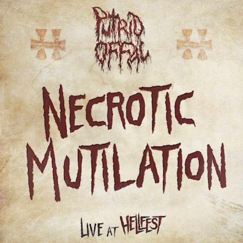New Music: PUTRID OFFAL Necrotic Mutilation [live at Hellfest 2017] Release: 16 October 2020