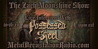 Possessed Steel - Interview & The Zach Moonshine Show Featured At Metal Shock Finland!