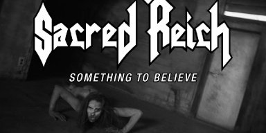Sacred Reich launches video for "Something to Believe"