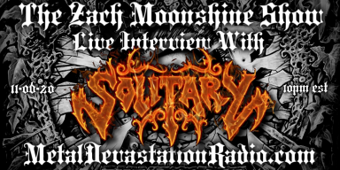 Solitary - Featured Interview & The Zach Moonshine Show