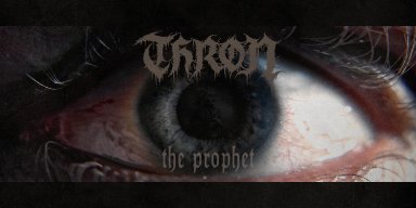 THRON RELEASE VIDEO FOR 'THE PROPHET'