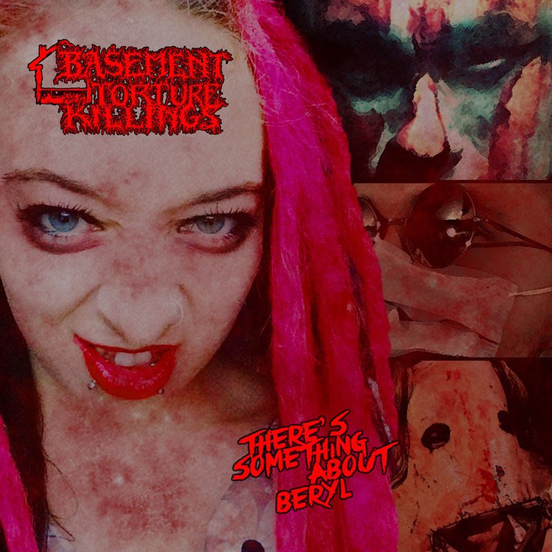 BASEMENT TORTURE KILLINGS - THERE'S SOMETHING ABOUT BERYL