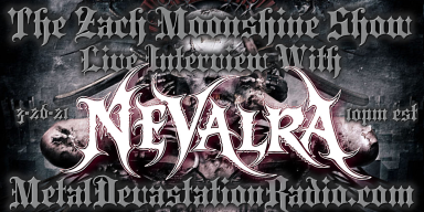 Nevalra - Featured Interview 2021 - The Zach Moonshine Show