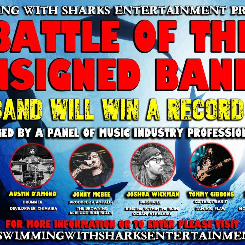 Battle of The Unsigned Bands! One Band To Win A Record! Presented By Swimming With Sharks Ent.