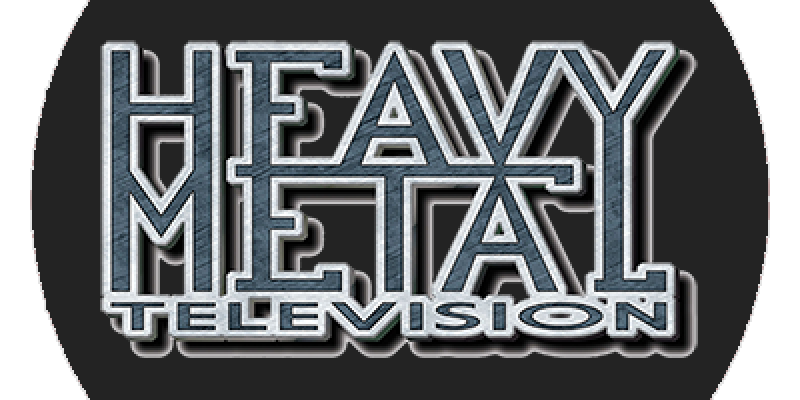 HEAVY METAL TELEVISION Announces Massive Relaunch of Worlds Longest Running Metal Video & Content Show!