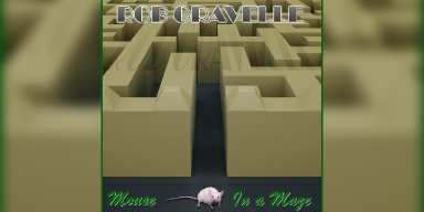 New Promo: Rob Gravelle - Mouse In a Maze - (Classic Progressive Rock / Metal)