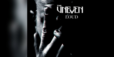 The Uneven – “Loud” Exclusive Premiere on Metal Digest - Featured At Arrepio Producoes!