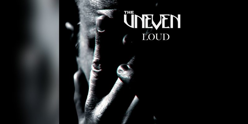 The Uneven – “Loud” Exclusive Premiere on Metal Digest - Featured At Arrepio Producoes!