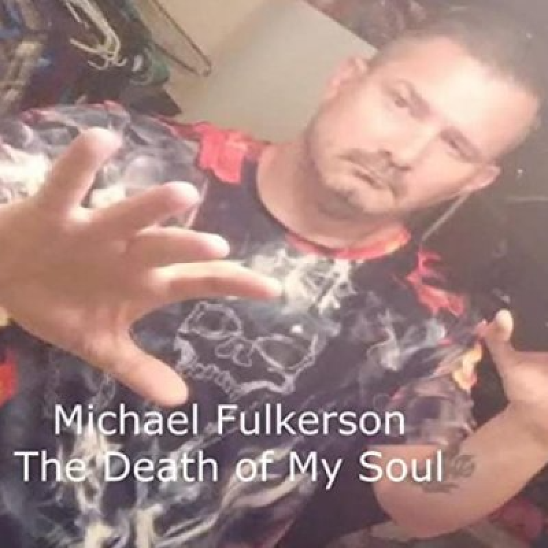 Michael Fulkerson - The Death Of My Soul - Featured At Mtview Zine!
