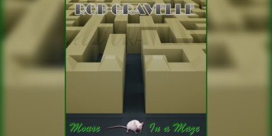 Rob Gravelle - Mouse In A Maze - Featured At Arrepio Producoes!