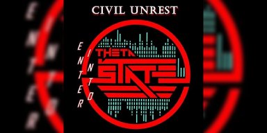 New Promo: Enter Into Theta State - Civil Unrest - (Heavy Metal)