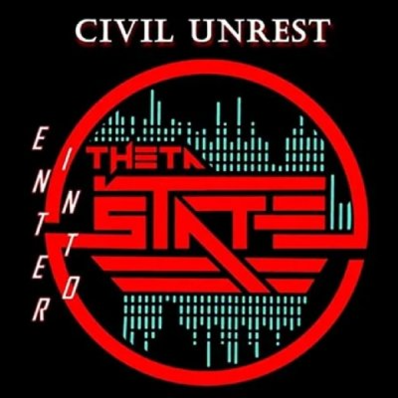 Enter Into Theta State - Civil Unrest - Featured At BATHORY ́zine!