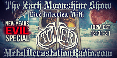 TOWER - Featured Interview & The Zach Moonshine Show
