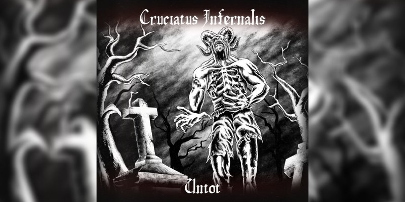 Cruciatus Infernalis - Untot - Featured At BATHORY ́zine!