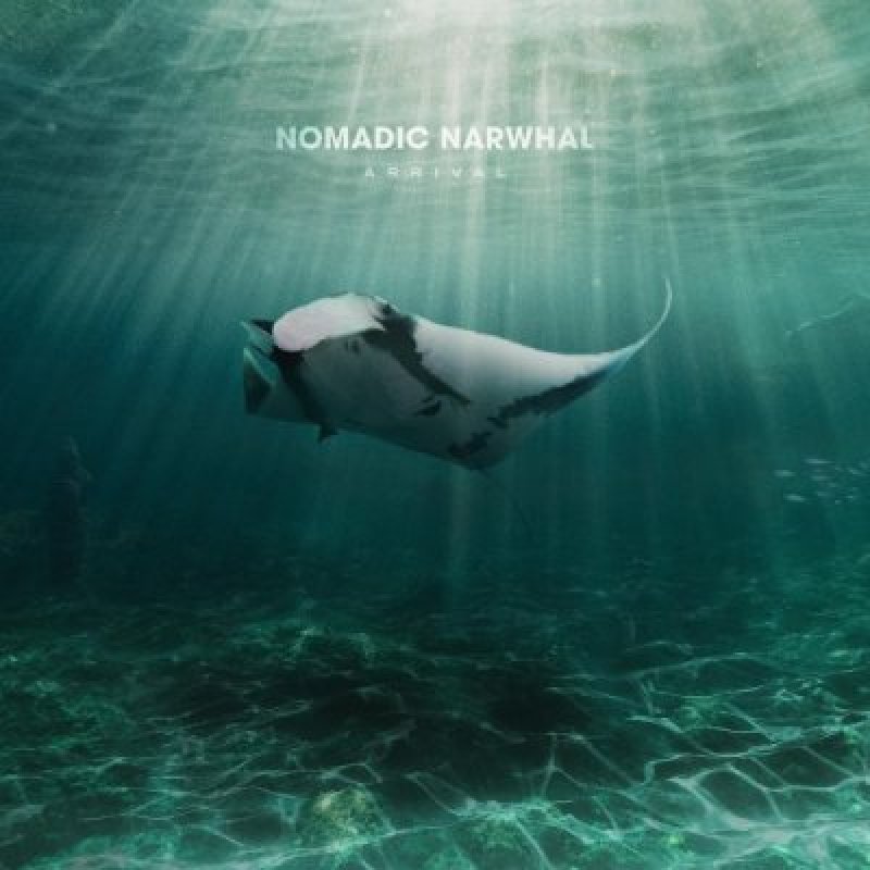 Nomadic Narwhal - Arrival - Featured At Planet Mosh Spotify!