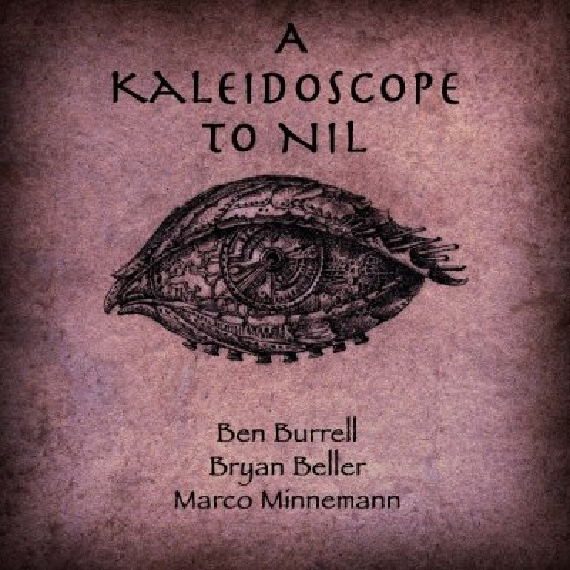 Ben Burrell - A Kaleidoscope To Nil - Featured At Pete's Rock News And Views!