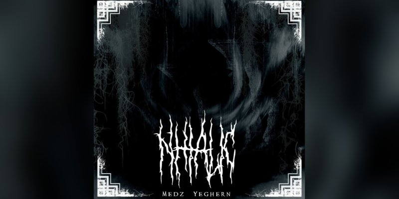 Nhialic - Medz Yeghern - Reviewed By FULL METAL MAYHEM!