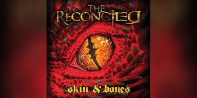 The Reconciled - Skin & Bones - Featured At Breathing The Core!