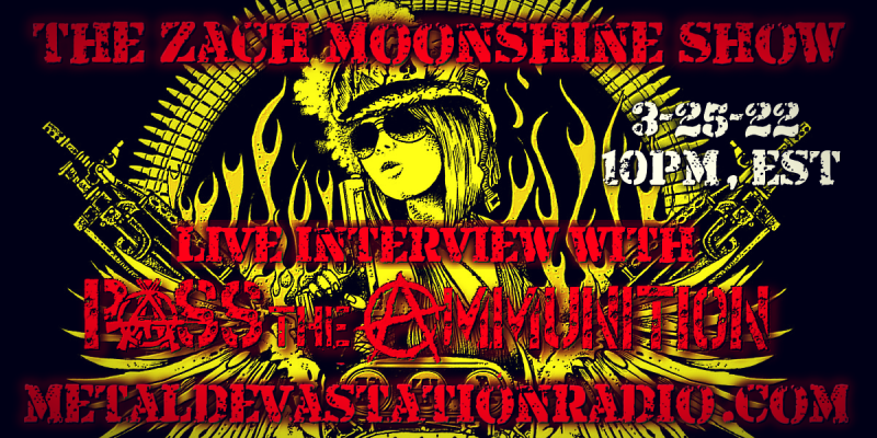 Pass The Ammunition - Featured Interview II & The Zach Moonshine Show