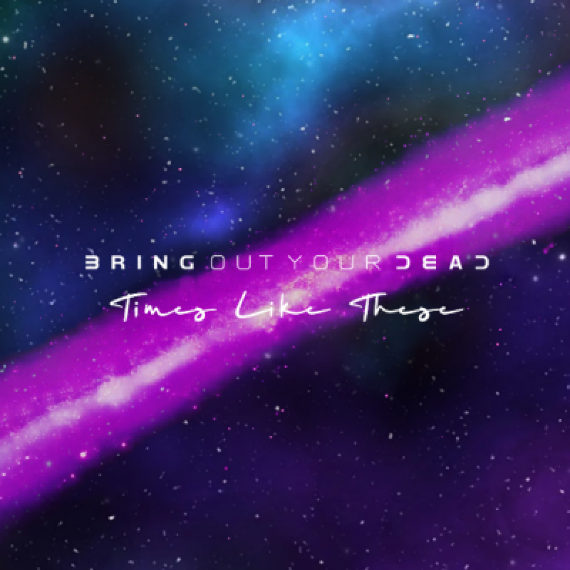 Bring Out Your Dead (Spain) - Times Like These - Featured At Music City Digital Media Network!