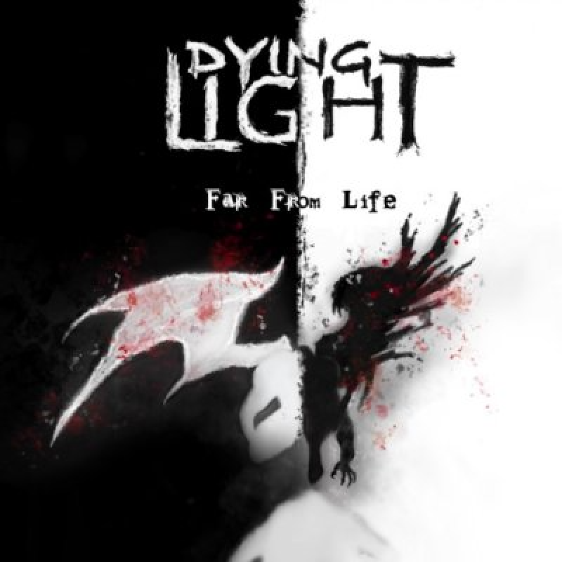 Dying Light - Far From Life - Reviewed By Metalized!