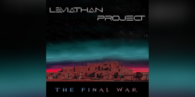 Leviathan Project - The Final War - Featured At Pete's Rock News And Views!