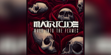 MATRICIDE - Walk Into The Flames - Featured & Interviewed by Pete's Rock News And Views!