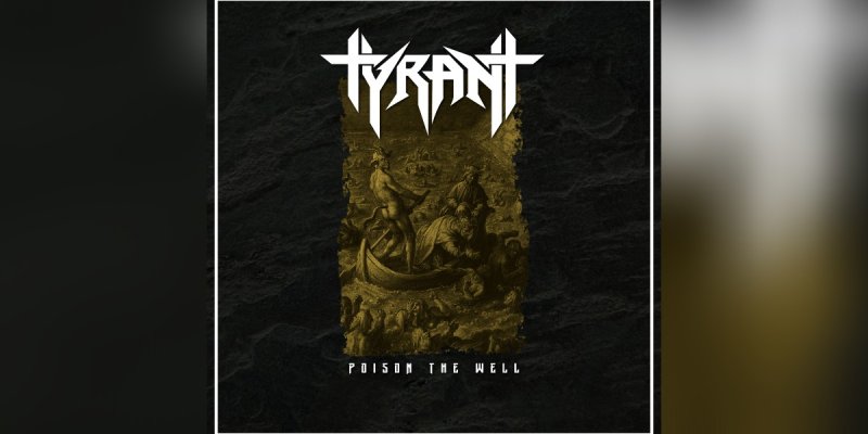 New Promo: Tyrant (USA) - Poison the Well - (Heavy Metal)