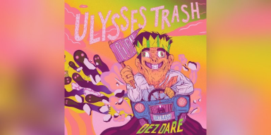 Dez Dare - Ulysses Trash - Featured At Guerrilla Radio!
