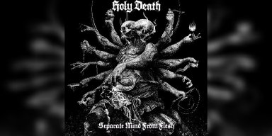 HOLY DEATH - Separate Mind From Flesh - reviewed by Metal Digest!