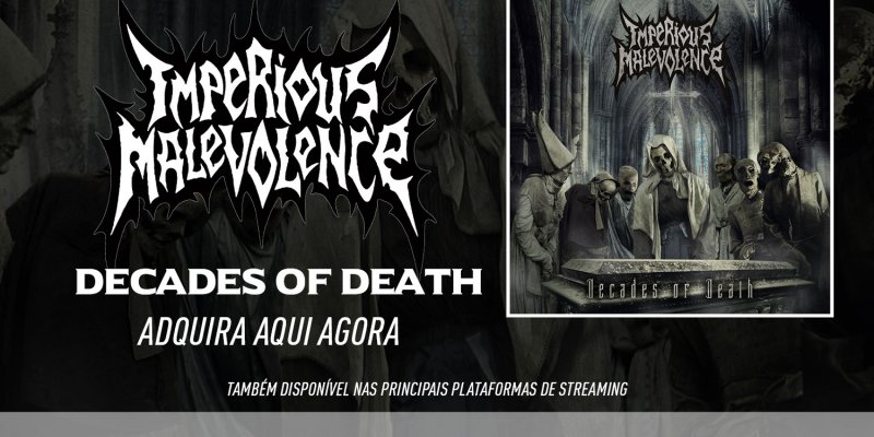 Imperious Malevolence: Ready and available, "Decades Of Death" can already be found also in major streaming services, check it out!