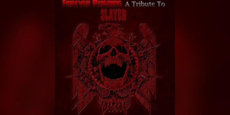 Forever Reigning (Compilation) - A Tribute To Slayer - Reviewed By 195metalcds!