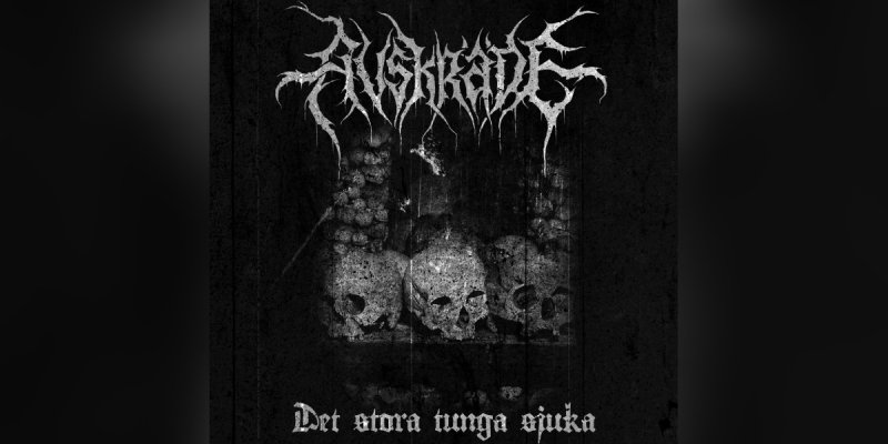 New Promo: AVSKRÄDE (Sweden) - Det stora tunga sjuka - (Black Metal)