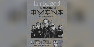 LAMB OF GOD  The Making of: Omens  Live Stream Event Thursday  Available On-Demand Throughout October