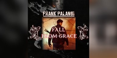 FRANK PALANGI - Fall From Grace - Featured & Interviewed By Rock Hard Italy!