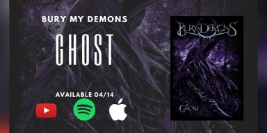 Bury My Demons - Ghost - Featured In Decibel Magazine!