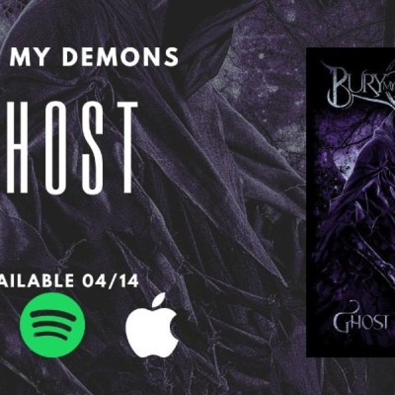 Bury My Demons - Ghost - Featured In Decibel Magazine!