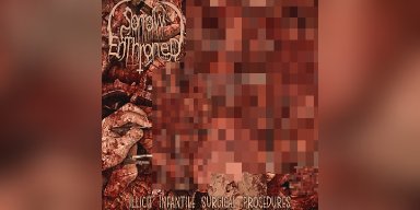 New Promo: Sorrow Enthroned - Illicit Infantile Surgical Procedures - (Brutal Death Metal)