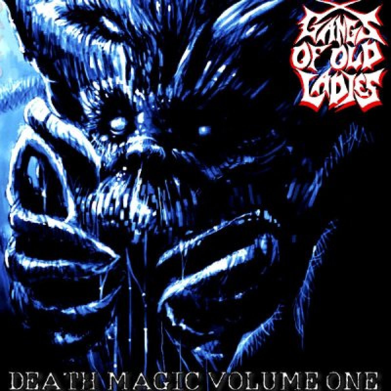 Gangs Of Old Ladies - Death Magic Volume One - Featured In Decibel Magazine!