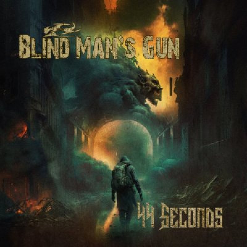 Blind Man's Gun - 44 Seconds - Featured By rockmetal!