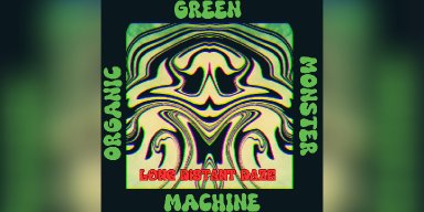 New Single: Organic Green Monster Machine - Long Distant Daze - (Heavy Rock, Psych Rock, Stoner Rock)