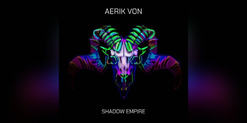  Aerik Von - Shadow Empire - Featured In Decibel Magazine!