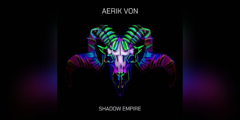  Aerik Von - Shadow Empire - Featured In Decibel Magazine!