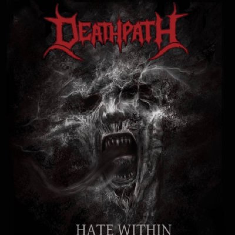 Deathpath - Hate Within - Reviewed by Metal Digest!