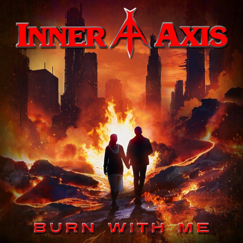 New Single: INNER AXIS (Feat Annihilator's Rich Grey) - "Burn with me" - (Heavy Metal)