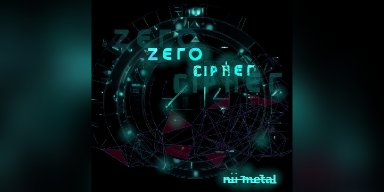 New Promo: Zero Cipher - Nü Metal - (Nu Metal, Nu Core, Metal, Rock, Alternative)