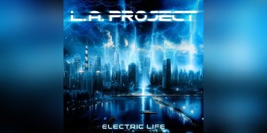 L. A. PROJECT - Electric Life - Reviewed By HMP Magazine!