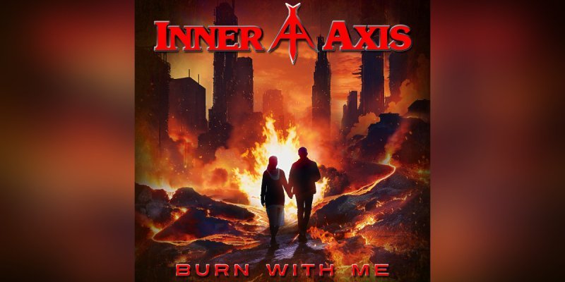 INNER AXIS (Feat Annihilator's Rich Grey) - "Burn with me" - Featured In Metal Hammer!