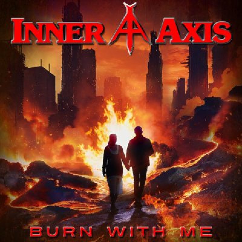 INNER AXIS (Feat Annihilator's Rich Grey) - "Burn with me" - Featured In Metal Hammer!