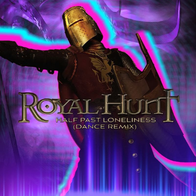 Press Release: ROYAL HUNT ANNOUNCE EDM RELEASE OF ONE OF THEIR MOST POPULAR SONGS "HALF PAST LONELINESS" ON THE NEW YEAR’S EVE